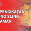 Cara Pengikatan Webbing Sling yang Aman